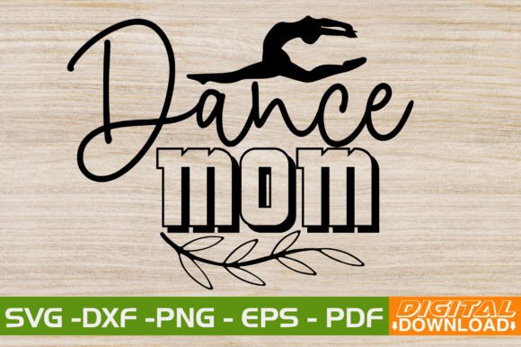 Dance Mom SVG Design – A Vibrant Graphic for T-Shirt and Merch Projects