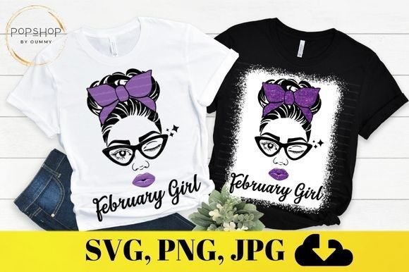 February Girl Birthday Mom Messy Bun Graphics for Print Templates