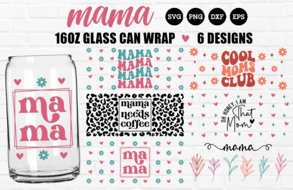 Mama Glass Can SVG PNG Bundle for Crafts and Graphics Projects