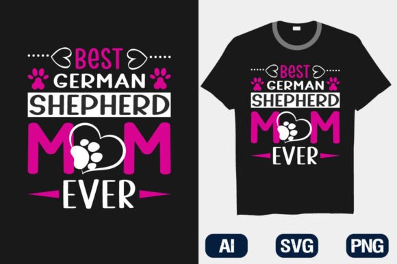 My German Shepherd Mom Ever T-Shirts Graphics for Bloggers and Publishers