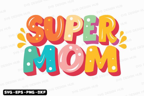 Retro Super Mom SVG: A Graphics Gem for Mother’s Day Crafts and Branding